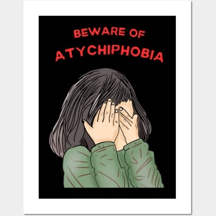 atychiphobia symptoms beware of atychiphobia Posters and Art